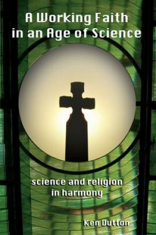 Cover of A Working Faith, in an Age of Science