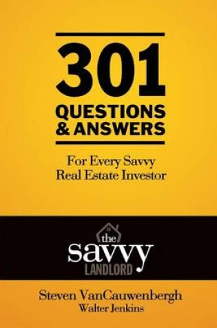 Cover of 301 Questions & Answers For Every Savvy Real Estate Investor