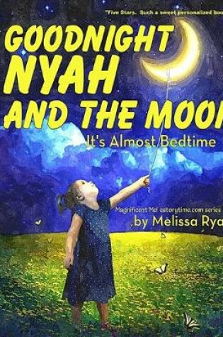Cover of Goodnight Nyah and the Moon, It's Almost Bedtime