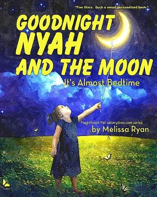 Book cover for Goodnight Nyah and the Moon, It's Almost Bedtime