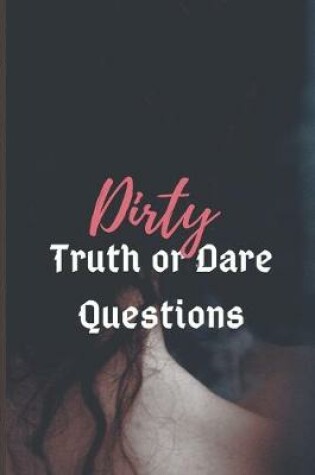 Cover of Dirty Truth or Dare