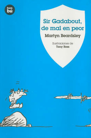 Cover of Sir Gadabout, de Mal en Peor