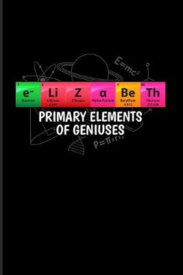 Book cover for Elizabeth Primary Elements Of Geniuses