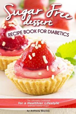 Book cover for Sugar Free Dessert Recipe Book for Diabetics