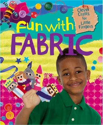 Cover of Clever Crafts for Little Fingers: Fun With Fabric