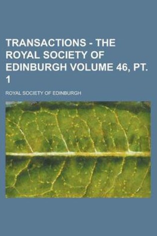 Cover of Transactions - The Royal Society of Edinburgh Volume 46, PT. 1