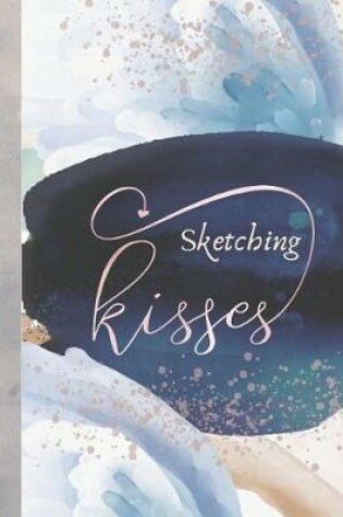 Cover of Sketching Kisses