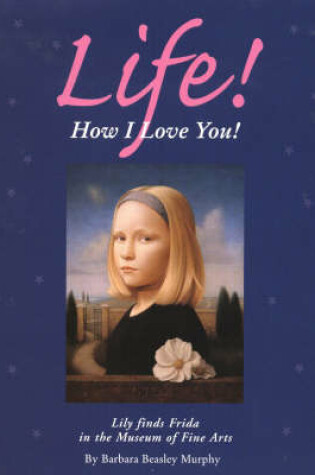 Cover of Life! How I Love You!