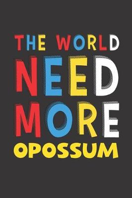 Book cover for The World Need More Opossum
