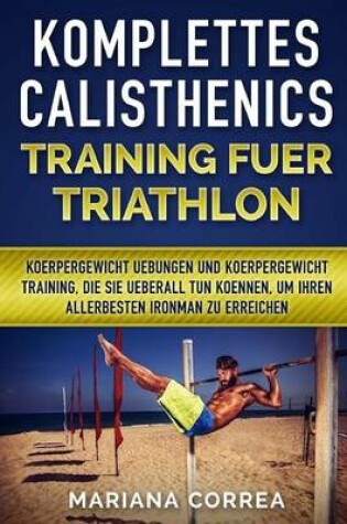 Cover of Komplettes Calisthenics Training Fuer Triathlon