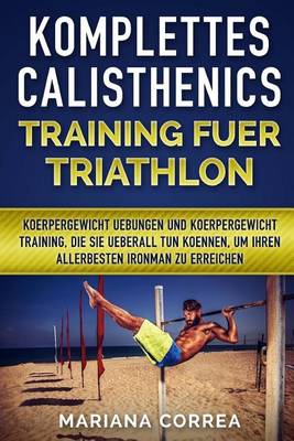 Book cover for Komplettes Calisthenics Training Fuer Triathlon