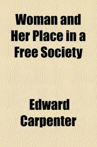 Cover of Woman and Her Place in a Free Society
