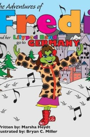 Cover of The Adventures of Fredi and her Lilypad Band go to Germany
