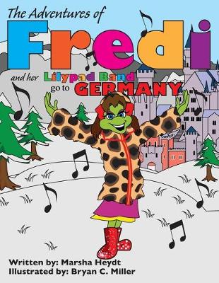 Book cover for The Adventures of Fredi and her Lilypad Band go to Germany