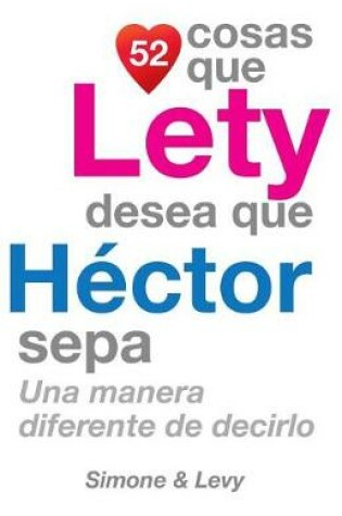 Cover of 52 Cosas Que Lety Desea Que Hector Sepa