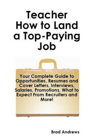 Cover of Teacher - How to Land a Top-Paying Job