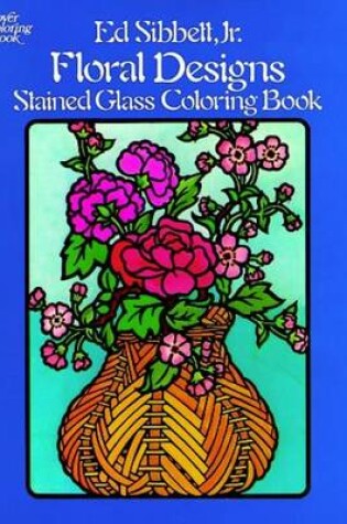 Cover of Floral Designs Stained Glass Coloring Book