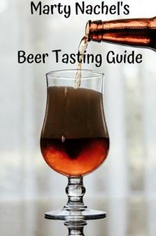 Cover of Marty Nachel's Beer Tasting Guide