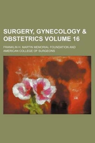 Cover of Surgery, Gynecology & Obstetrics Volume 16