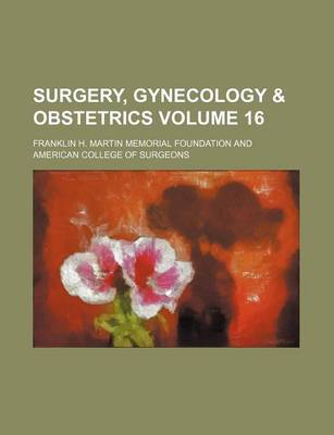 Book cover for Surgery, Gynecology & Obstetrics Volume 16