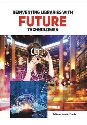 Book cover for Reinventing Libraries with Future Technologies