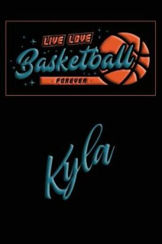 Cover of Live Love Basketball Forever Kyla