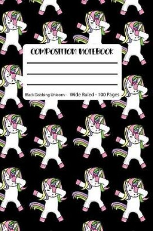 Cover of Composition Notebook Black Dabbing Unicorn