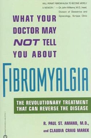 Cover of What Your Doctor May Not Tell You About(tm): Fibromyalgia