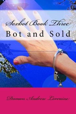 Cover of Sexbot Book Three