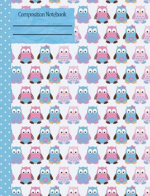 Book cover for Owls Cute Pink Blue Composition Notebook - College Ruled