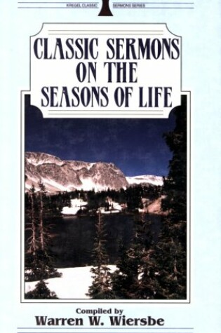 Cover of Classic Sermons on the Seasons of Life