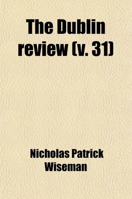 Book cover for The Dublin Review (Volume 4; V. 31)