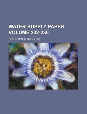 Book cover for Water-Supply Paper Volume 232-236