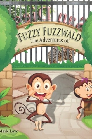 Cover of The Adventures of Fuzzy Fuzzwald