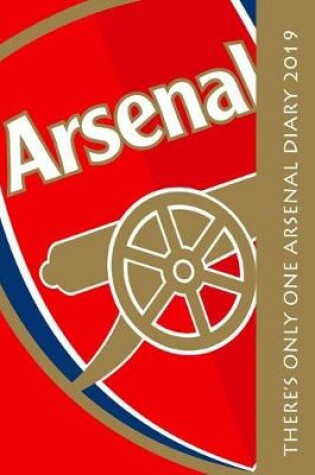 Cover of There's Only One Arsenal Diary 2019