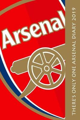 Book cover for There's Only One Arsenal Diary 2019