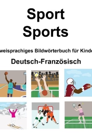 Cover of Deutsch-Französisch Sport / Sports Zweisprachiges Bildwörterbuch für Kinder