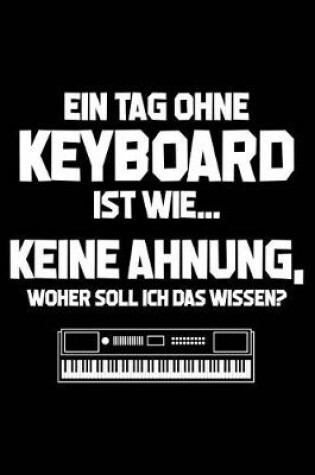 Cover of Tag Ohne Keyboard - Unmoeglich!