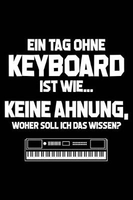 Book cover for Tag Ohne Keyboard - Unmoeglich!