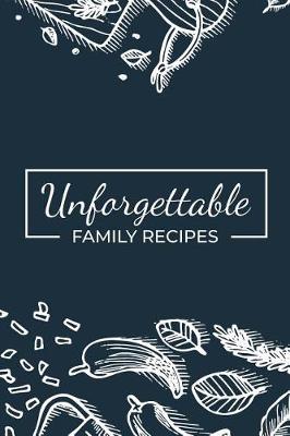 Book cover for Unforgettable Family Recipes