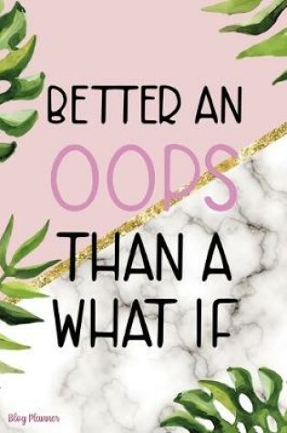 Cover of Better An Oops Than A What If