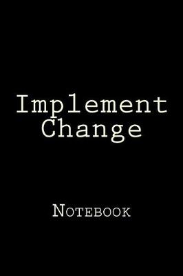 Cover of Implement Change