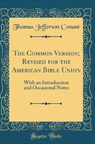 Cover of The Common Version; Revised for the American Bible Union