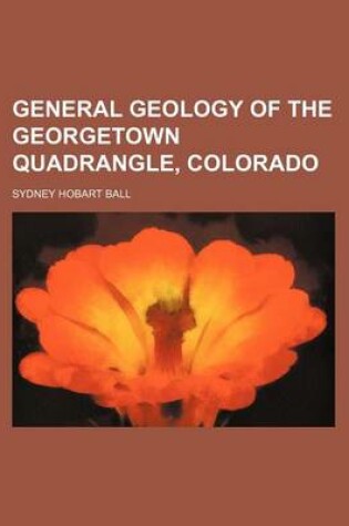 Cover of General Geology of the Georgetown Quadrangle, Colorado