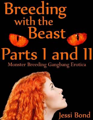 Book cover for Breeding with the Beast Parts I and II: Monster Breeding Gangbang Erotica