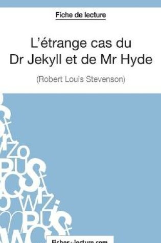 Cover of L'étrange cas du Dr Jekyll et de Mr Hyde de Robert Louis Stevenson (Fiche de lecture)