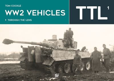 Book cover for WW2 Vehicles Through the Lens Vol.1