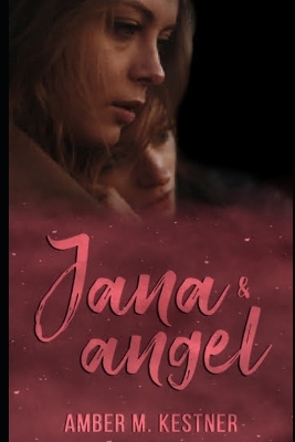 Book cover for Jana & Angel (Older Version 2016-2018)