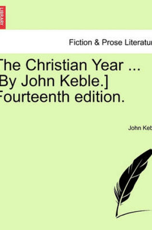 Cover of The Christian Year ... [By John Keble.] Fourteenth Edition.