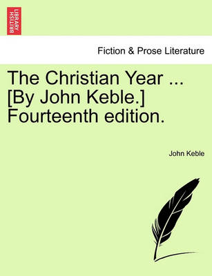 Book cover for The Christian Year ... [By John Keble.] Fourteenth Edition.